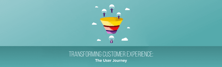 Transforming Customer Experience: The User Journey