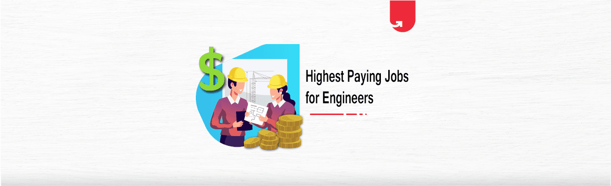 Top 5 Highest Paid Jobs in Engineering [A Complete Guide]