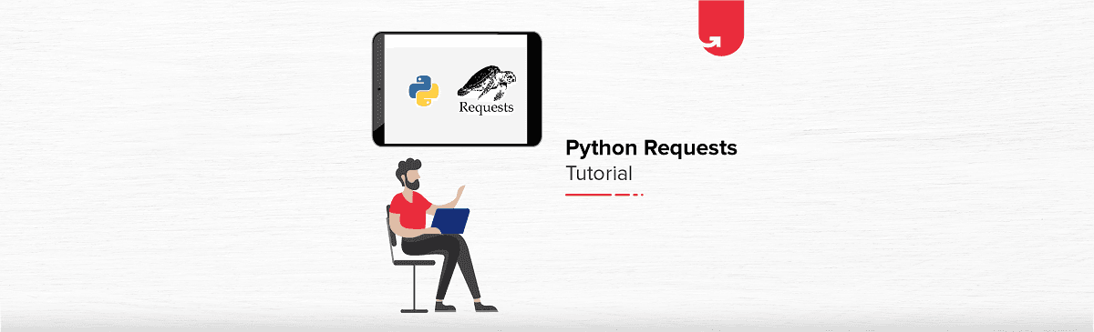 Python Requests Module Guide: How to Use Requests Library in Python?