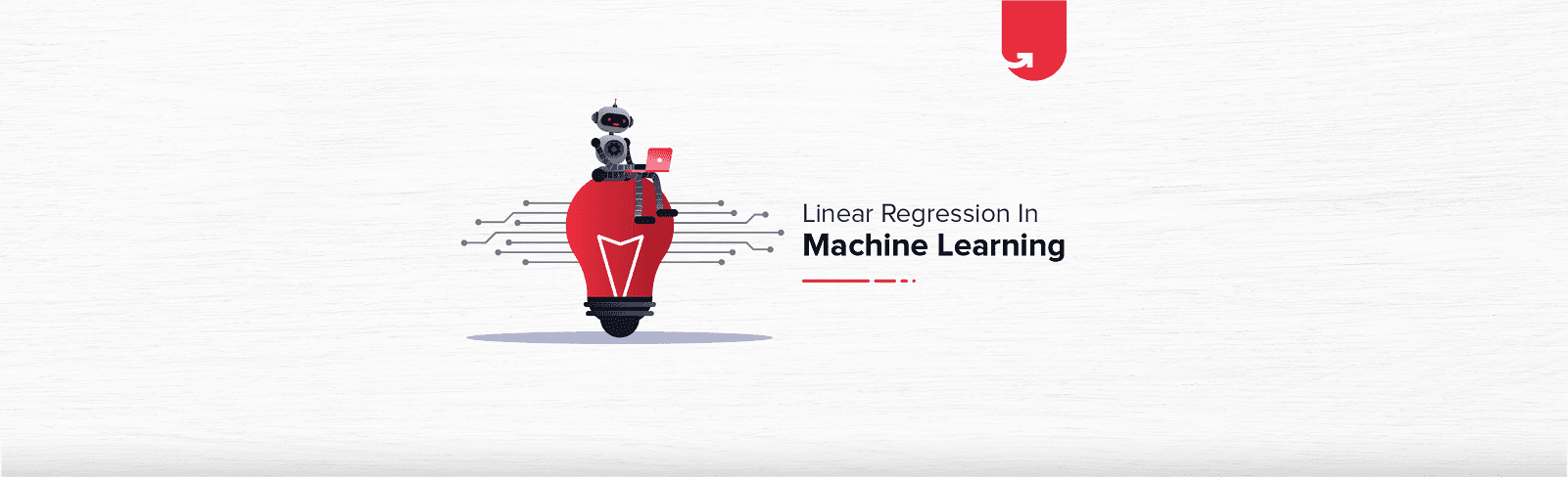 Linear Regression in Machine Learning: Everything You Need to Know