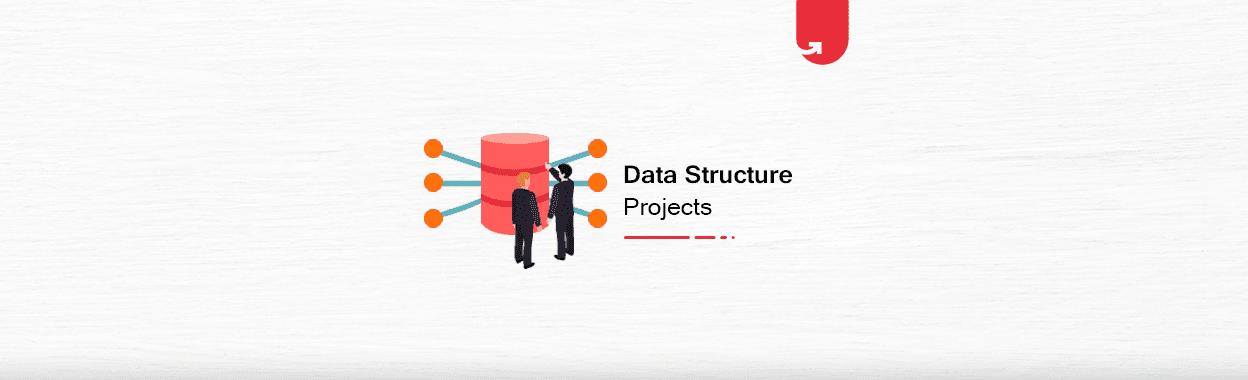 13 Interesting Data Structure Projects Ideas and Topics For