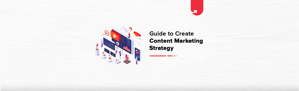 A Beginner’s Guide to Creating a Content Marketing Strategy: 7 Actionable Steps