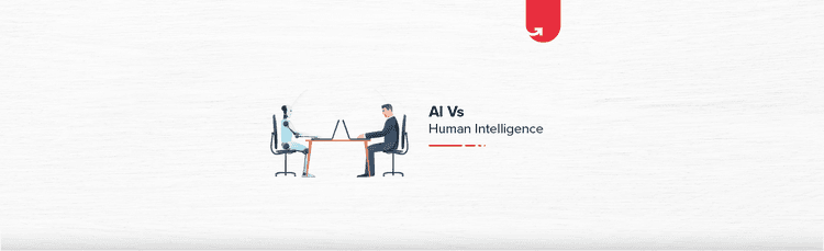 AI vs Human Intelligence: Difference Between AI & Human Intelligence