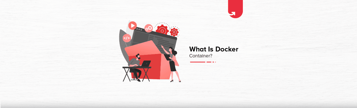 What is Docker Container? Function, Components, Benefits &#038; Evolution