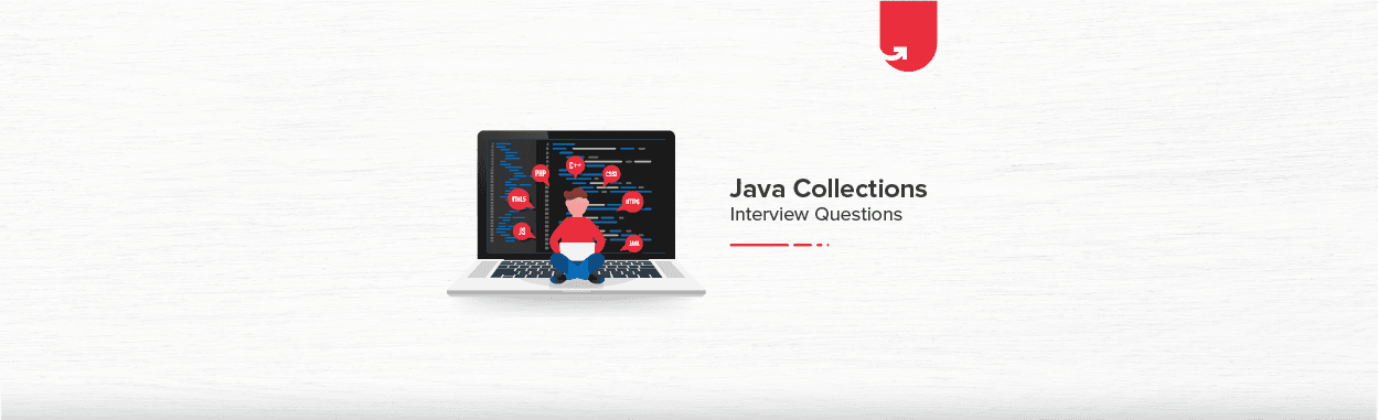Java Collections Interview Questions &#038; Answers [For Freshers &#038; Experienced]