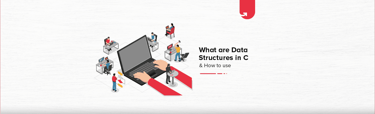 What are Data Structures in C &#038; How to Use Them?