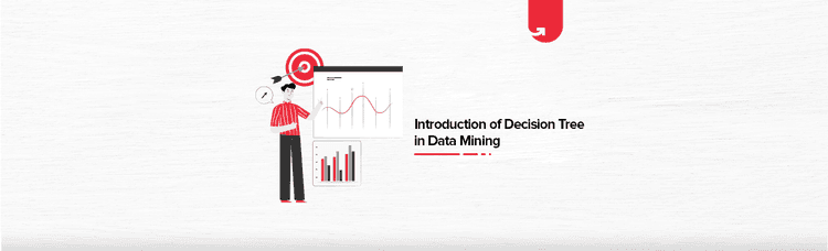 What is Decision Tree in Data Mining? Types, Real World Examples & Applications