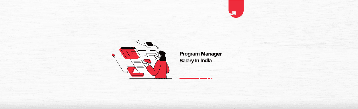 Program Manager Salary in India: Responsibilities and Factors