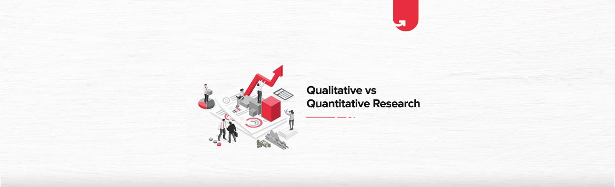 Qualitative vs. Quantitative Research : Differences and Methods
