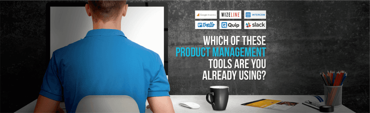 Which of These Product Management Tools are You Already Using?