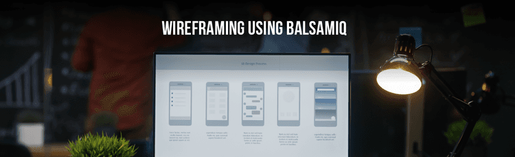 Getting Started with Wireframing using Balsamiq