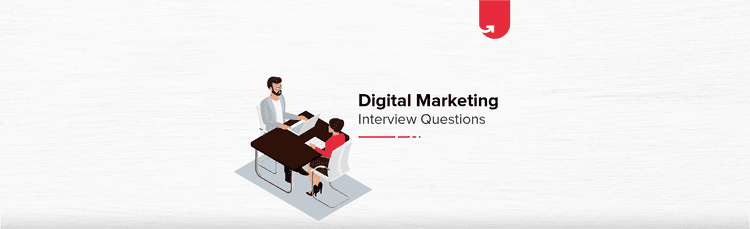 27+ Digital Marketing Interview Questions & Answers 2024 – Must Know