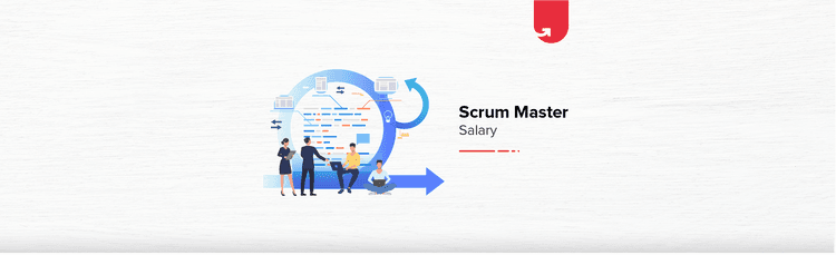 Scrum Master Salary in India: For Freshers & Experienced [2023]