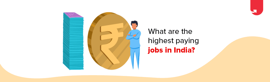 Top 25 Highest Paying Jobs in India [2024] &#8211; Latest &#038; Trending