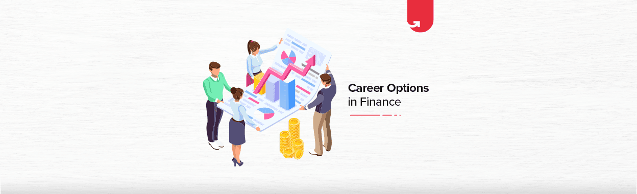 Top 8 Career Options in Finance: What To Do After Finance Degree [2024]