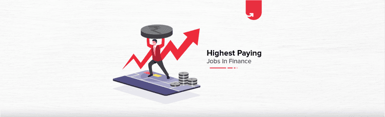 Top 15 Highest Paying Jobs in Finance in India [A Complete Report]