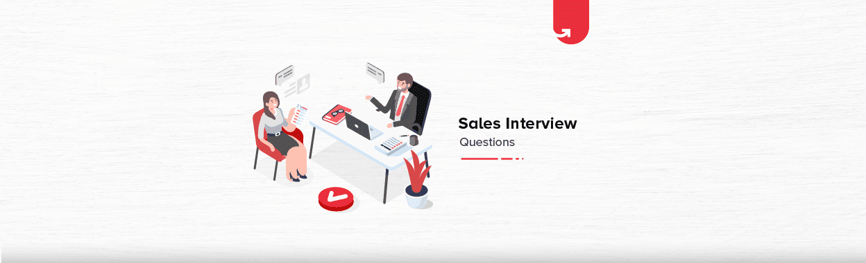 15 Most Popular Sales Interview Questions &#038; Answers [For Freshers 2024]